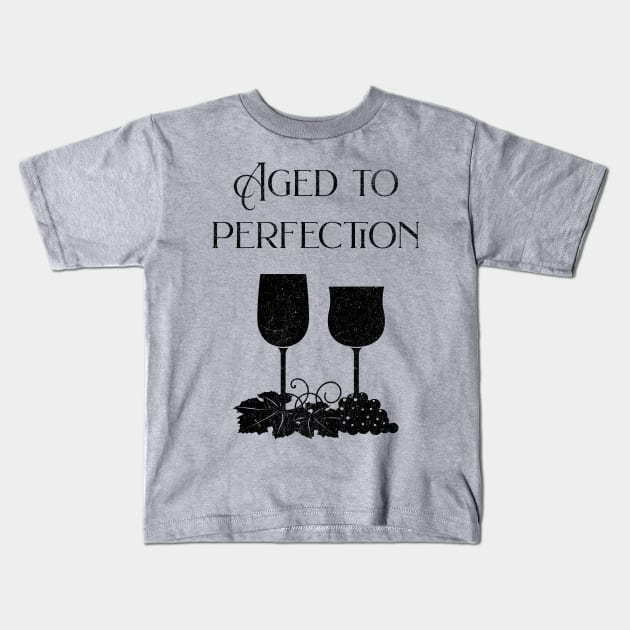 Aged To Perfection Kids T-Shirt by get2create